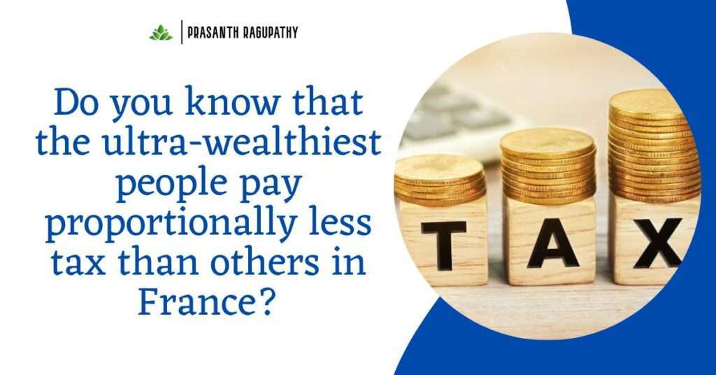 Do you know that the ultra-wealthiest people pay proportionally less tax than others in France?